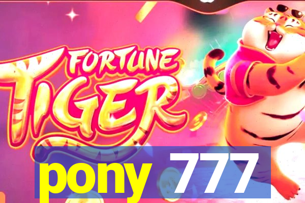 pony 777
